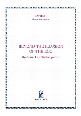 Beyond the illusion of the ego: Synthesis of a realizative process Paperback Aurea Vidya