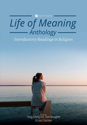 Life of Meaning Anthology: Introductory Readings in Religion Paperback Cognella Academic Publishing