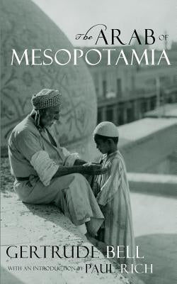 The Arab of Mesopotamia by Rich, Paul