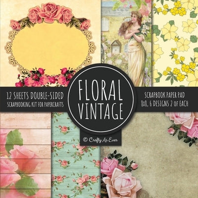 Vintage Floral Scrapbook Paper Pad 8x8 Scrapbooking Kit for Papercrafts, Cardmaking, DIY Crafts, Flower Background, Vintage Design by Craft as Ever