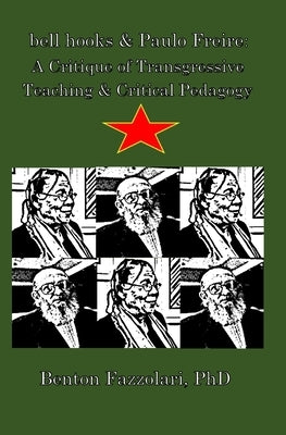 bell hooks & Paulo Freire: A Critique of Transgressive Teaching & Critical Pedagogy Paperback Tarija Sur Publishing
