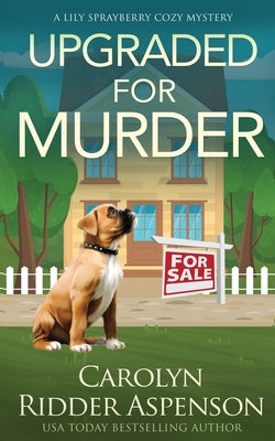 Upgraded for Murder: A Lily Sprayberry Cozy Mystery Paperback Independently Published