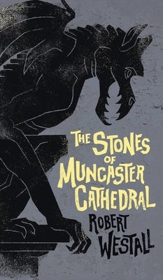 The Stones of Muncaster Cathedral: Two Stories of the Supernatural by Westall, Robert