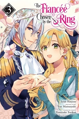 The Fiancee Chosen by the Ring, Vol. 3 by Hayase, Jyun