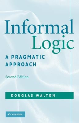 Informal Logic: A Pragmatic Approach Paperback Cambridge University Press