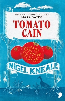 Tomato Cain and Other Stories by Kneale, Nigel