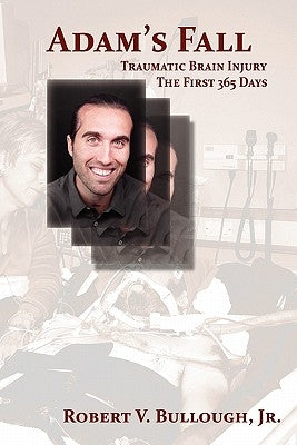 Adam's Fall: Traumatic Brain Injury, The First 365 Days Paperback Sunstone Press