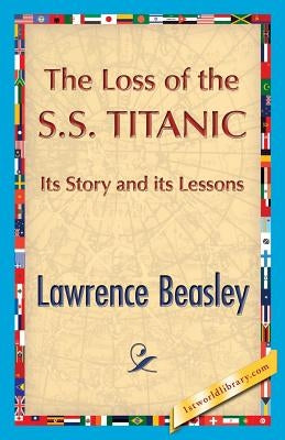 The Loss of the SS. Titanic Paperback 1st World Publishing