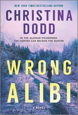 Wrong Alibi: An Alaskan Mystery by Dodd, Christina