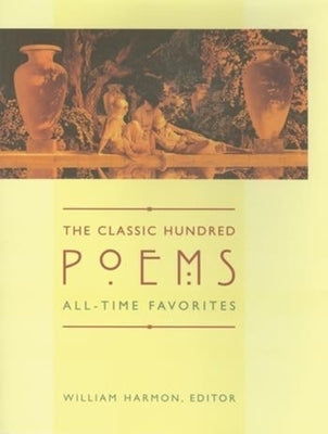 The Classic Hundred Poems: All-Time Favorites Paperback Columbia University Press