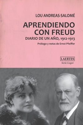 Aprendiendo Con Freud: Diario de un año, 1912-1913 by Pfeiffer, Ernst