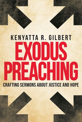 Exodus Preaching: Crafting Sermons about Justice and Hope Paperback Abingdon Press
