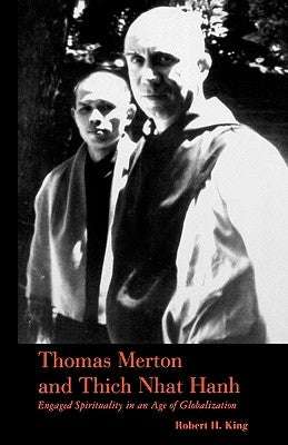 Thomas Merton and Thich Nhat Hanh by King, Robert H.