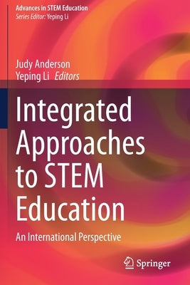 Integrated Approaches to Stem Education: An International Perspective by Anderson, Judy