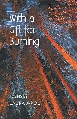 With a Gift for Burning Paperback Finishing Line Press