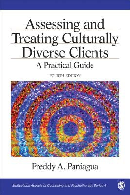 Assessing and Treating Culturally Diverse Clients: A Practical Guide by Paniagua, Freddy A.
