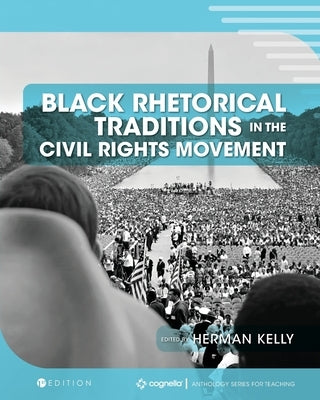 Black Rhetorical Traditions in the Civil Rights Movement: Voices of Struggle and Strength Paperback Cognella Academic Publishing