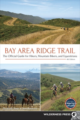Bay Area Ridge Trail: The Official Guide for Hikers, Mountain Bikers, and Equestrians Wilderness Press