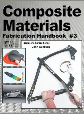 Composite Materials: Fabrication Handbook #3 by Wanberg, John