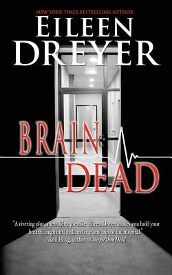 Brain Dead: Medical Thriller by Dreyer, Eileen