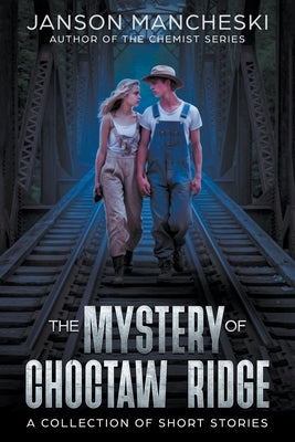 The Mystery of Choctaw Ridge: A Collection of Short Stories Paperback Chemist Publishing House