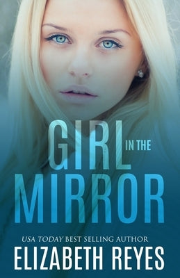 Girl in the Mirror by Reyes, Elizabeth