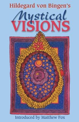 Hildegard Von Bingen's Mystical Visions: Translated from Scivias by Hozeski, Bruce