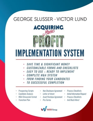 Acquiring More Profit - Implementation System by Slusser, George