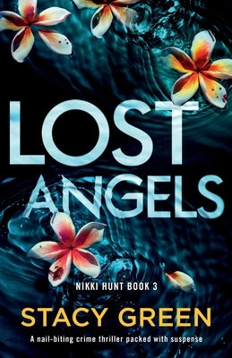 Lost Angels: A nail-biting crime thriller packed with suspense by Green, Stacy