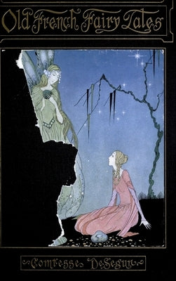 Old French Fairy Tales by Comptesse de Ségur, Sophie