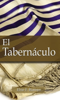 El Tabernáculo by Blattner, Elsie F.