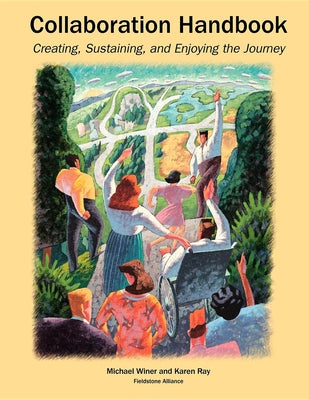 Collaboration Handbook: Creating, Sustaining, and Enjoying the Journey by Winer, Michael Barry
