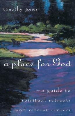 A Place for God by Jones, Timothy K.