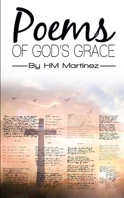 Poems of God's Grace by Martinez, Hm