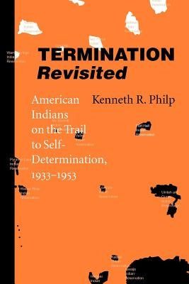 Termination Revisited: American Indians on the Trail to Self-Determination, 1933-1953 Paperback University of Nebraska Press
