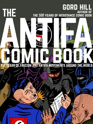 The Antifa Comic Book: 100 Years of Fascism and Antifa Movements Paperback Arsenal Pulp Press