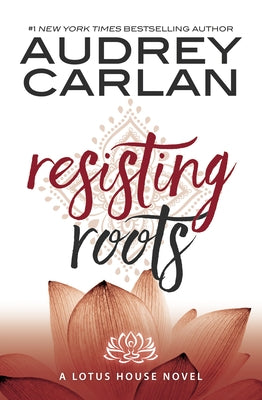 Resisting Roots, 1 by Carlan, Audrey