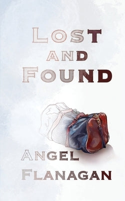 Lost and Found by Flanagan, Angel