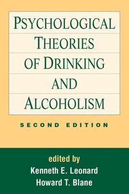 Psychological Theories of Drinking and Alcoholism, Second Edition by Leonard, Kenneth E.