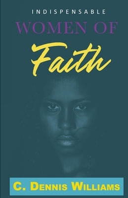 Indispensable Women of Faith Trilogy Christian Publishing