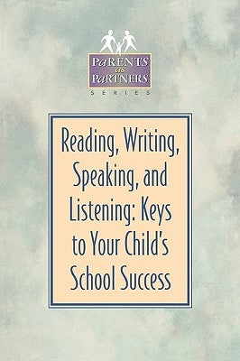 Reading, Writing, Speaking, and Listening: Keys to Your Child's School Success Paperback R & L Education