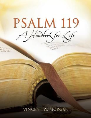 Psalm 119, a Handbook for Life Paperback Xulon Press