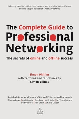 The Complete Guide to Professional Networking: The Secrets of Online and Offline Success by Ellinas, Simon