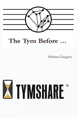 The Tym Before ... by Gregory, Nathan