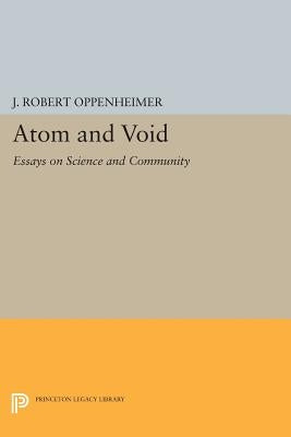 Atom and Void: Essays on Science and Community Paperback Princeton University Press