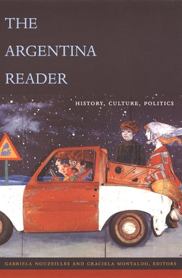 The Argentina Reader: History, Culture, Politics Paperback Duke University Press