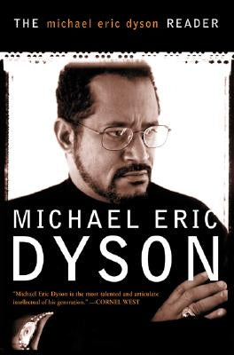 The Michael Eric Dyson Reader by Dyson, Michael Eric