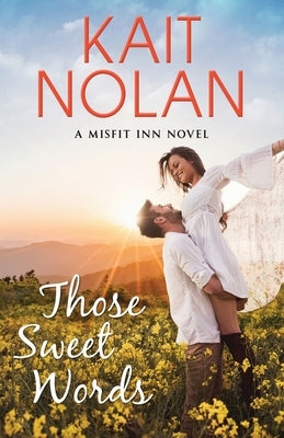 Those Sweet Words Paperback Kait Nolan