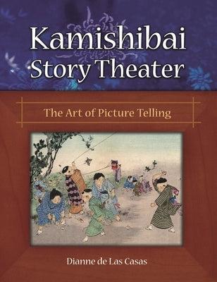 Kamishibai Story Theater: The Art of Picture Telling Paperback Bloomsbury Publishing PLC