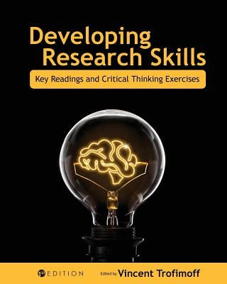 Developing Research Skills: Key Readings and Critical Thinking Exercises Paperback Cognella Academic Publishing